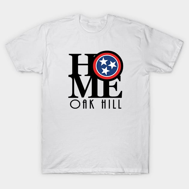 HOME Oak Hill Tennessee T-Shirt by Tennessee